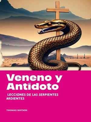 cover image of Veneno y Antídoto Lecciones de las Serpientes Ardientes